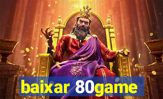 baixar 80game